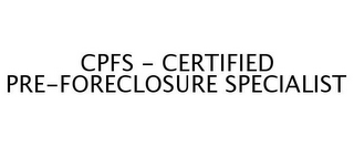 CPFS - CERTIFIED PRE-FORECLOSURE SPECIALIST