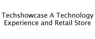 TECHSHOWCASE A TECHNOLOGY EXPERIENCE AND RETAIL STORE