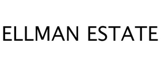 ELLMAN ESTATE