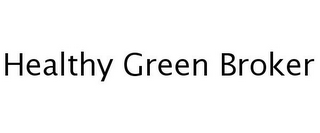 HEALTHY GREEN BROKER