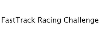 FASTTRACK RACING CHALLENGE