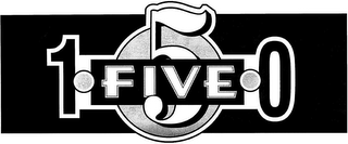 1· FIVE 5 ·0