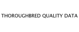 THOROUGHBRED QUALITY DATA