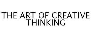 THE ART OF CREATIVE THINKING