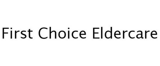 FIRST CHOICE ELDERCARE