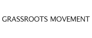 GRASSROOTS MOVEMENT