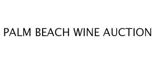 PALM BEACH WINE AUCTION