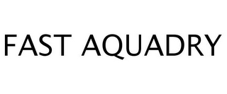 FAST AQUADRY