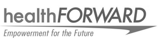 HEALTHFORWARD EMPOWERMENT FOR THE FUTURE