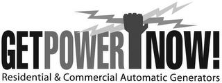 GET POWER NOW! RESIDENTIAL & COMMERCIALAUTOMATIC GENERATORS