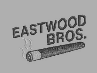 EASTWOOD BROS.