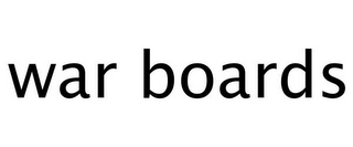 WAR BOARDS
