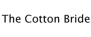 THE COTTON BRIDE