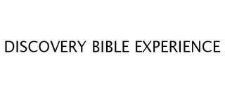 DISCOVERY BIBLE EXPERIENCE