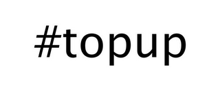 #TOPUP