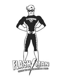 FLASH MAN SAVING THE DAY. ONE IMAGE AT A TIME! FLASHIONS LTD. F