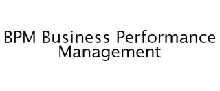 BPM BUSINESS PERFORMANCE MANAGEMENT