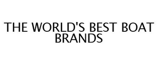 THE WORLD'S BEST BOAT BRANDS