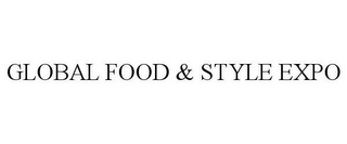 GLOBAL FOOD & STYLE EXPO