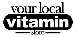 YOUR LOCAL VITAMIN STORE