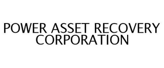 POWER ASSET RECOVERY CORPORATION