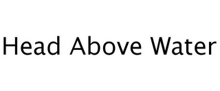 HEAD ABOVE WATER