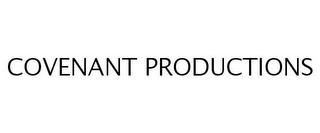 COVENANT PRODUCTIONS