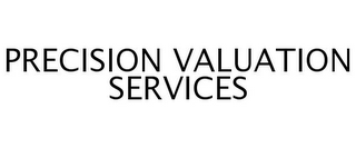 PRECISION VALUATION SERVICES