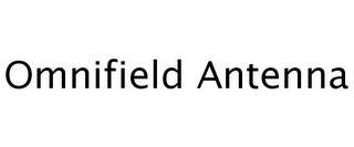 OMNIFIELD ANTENNA