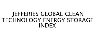 JEFFERIES GLOBAL CLEAN TECHNOLOGY ENERGY STORAGE INDEX