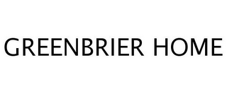 GREENBRIER HOME