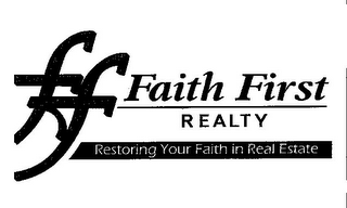 FF FAITH FIRST REALTY RESTORING YOUR FAITH IN REAL ESTATE