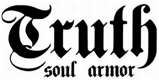 TRUTH SOUL ARMOR