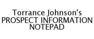 TORRANCE JOHNSON'S PROSPECT INFORMATION NOTEPAD