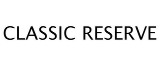 CLASSIC RESERVE