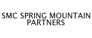 SMC SPRING MOUNTAIN PARTNERS