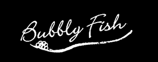 BUBBLY FISH