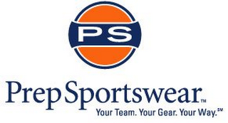 PS PREPSPORTSWEAR YOUR TEAM. YOUR GEAR. YOUR WAY.