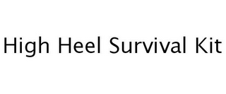 HIGH HEEL SURVIVAL KIT