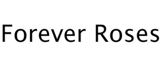 FOREVER ROSES