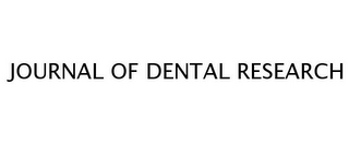 JOURNAL OF DENTAL RESEARCH