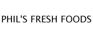 PHIL'S FRESH FOODS