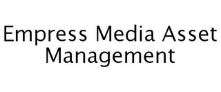 EMPRESS MEDIA ASSET MANAGEMENT