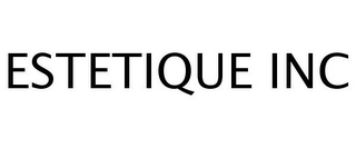 ESTETIQUE INC