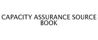 CAPACITY ASSURANCE SOURCE BOOK