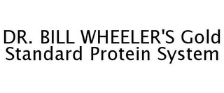 DR. BILL WHEELER'S GOLD STANDARD PROTEIN SYSTEM