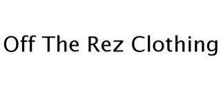 OFF THE REZ CLOTHING