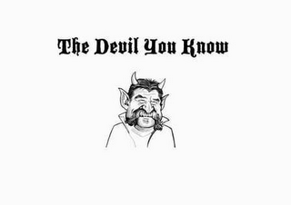 THE DEVIL YOU KNOW
