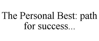 THE PERSONAL BEST: PATH FOR SUCCESS...