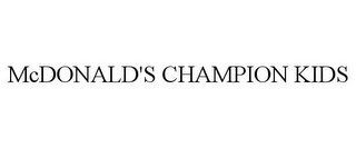 MCDONALD'S CHAMPION KIDS